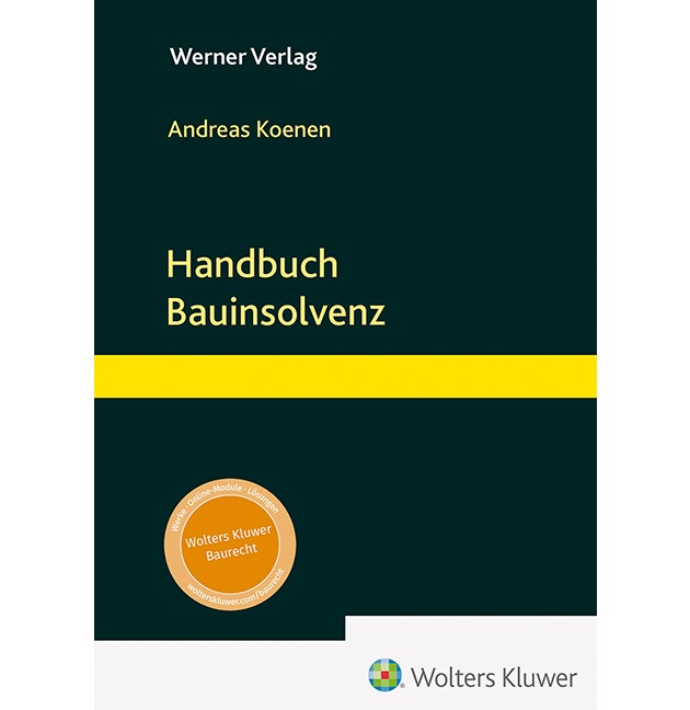 Neues Standardwerk zur Baukrise: „Handbuch Bauinsolvenz“ von Prof. Dr. Andreas Koenen