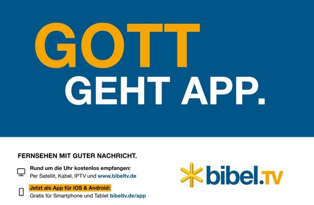Bibel TV: "Gott Geht App": Bibel TV will mit bundesweiter Kampagne 
neue Zuschauer erreichen / 10.000 Großflächenplakate werben bis März für das christliche Programm