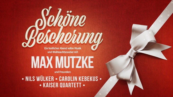 „Schöne Bescherung“ – Ein festlicher Abend mit Max Mutzke und Freunden