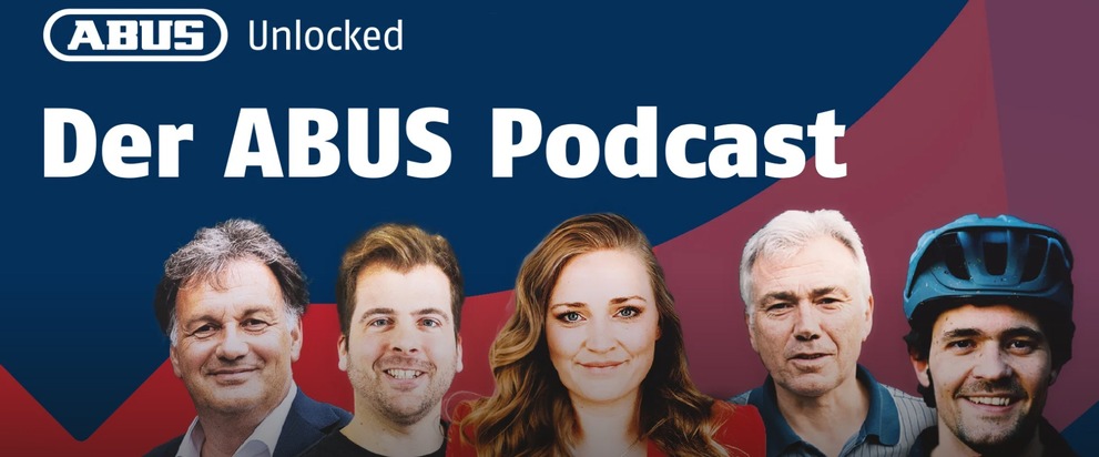 „ABUS Unlocked“ – Der neue Podcast über Sicherheit und die Geschichten dahinter