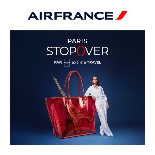 Air France und Extime Travel lancieren «Paris Stopover»