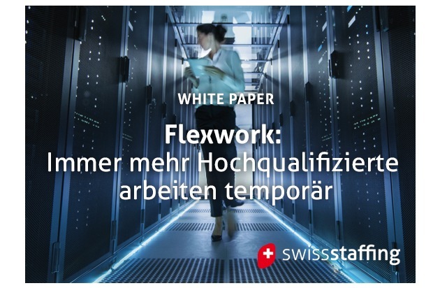 swissstaffing - Verband der Personaldienstleister der Schweiz: Flexwork: Immer mehr Hochqualifizierte arbeiten temporär