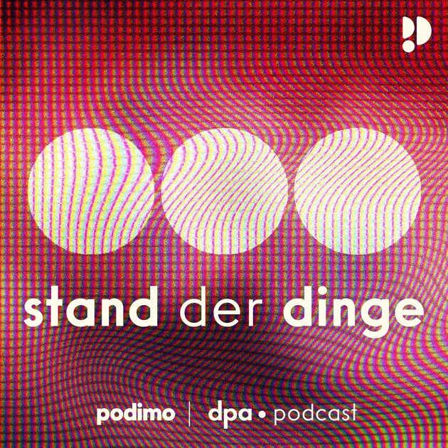 Podimo und dpa starten News-Podcast &quot;Stand der Dinge&quot; mit Host Maria Popov