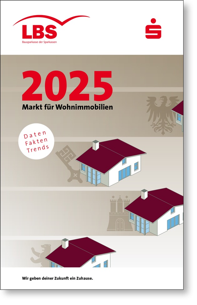 Immobilien-Preisspiegel für 1.000 Städte / LBS-Heft &quot;Markt für Wohnimmobilien 2025&quot; liefert Kurzanalysen zu Teilmärkten und Einflussfaktoren