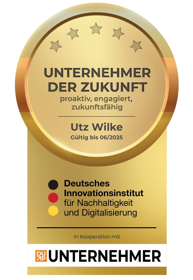 Auszeichnung zum „Unternehmer der Zukunft“ – Utz Wilke erhält renommiertes Siegel