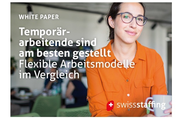 swissstaffing - Verband der Personaldienstleister der Schweiz: Temporärarbeit sichert Menschen in flexiblen Arbeitsmodellen umfassend gegen soziale Risiken ab