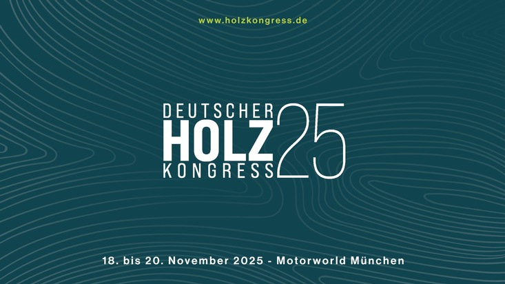 Deutscher Holzkongress 2025 in München: Forst, Holz und Politik im Dialog
