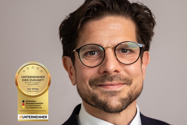 Auszeichnung zum „Unternehmer der Zukunft“ – Utz Wilke erhält renommiertes Siegel
