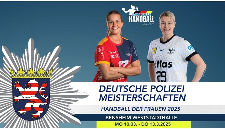 POL-DA: Bensheim: 13. Deutsche Polizeimeisterschaften im Handball der Frauen