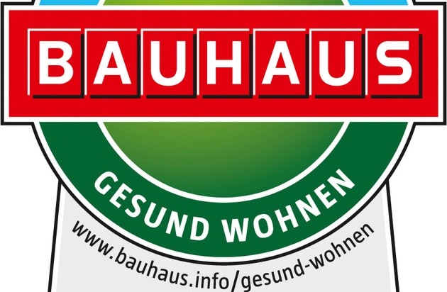 Bauhaus AG: BAUHAUS führt Gütesiegel "Gesund Wohnen" ein / Sorglos durchatmen dank geprüfter Produkte und fundierter Beratung