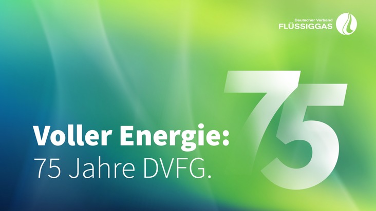 Deutscher Verband Flüssiggas e.V.: Voller Energie: 75 Jahre Deutscher Verband Flüssiggas