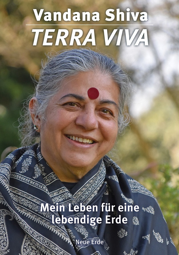 Zum 70. Geburtstag von Vandana Shiva: Autobiographie TERRA VIVA und Kinofilm