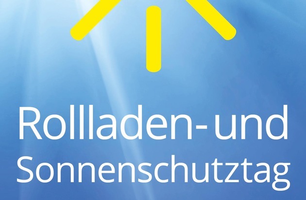 Rollladen- und Sonnenschutztag 2018 / Modern und energiesparend dem Sommer entgegen