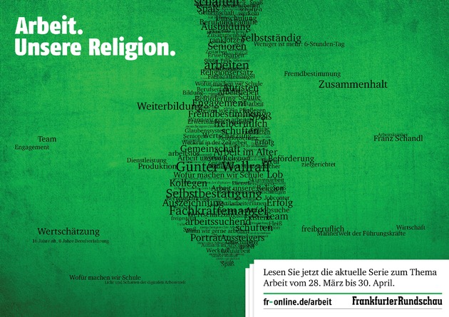 Arbeit. Unsere Religion. / Frankfurter Rundschau startet neue Serie