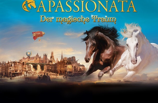 APASSIONATA GmbH: Die neue Pferdeshow APASSIONATA - DER MAGISCHE TRAUM / Jetzt in allen großen Arenen / Markenzeichen für herausragendes Entertainment