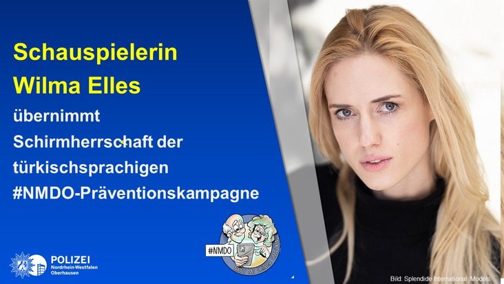 POL-OB: Schauspielerin Wilma Elles übernimmt Schirmherrschaft der türkischsprachigen #NMDO-Präventionskampagne der Polizei Oberhausen