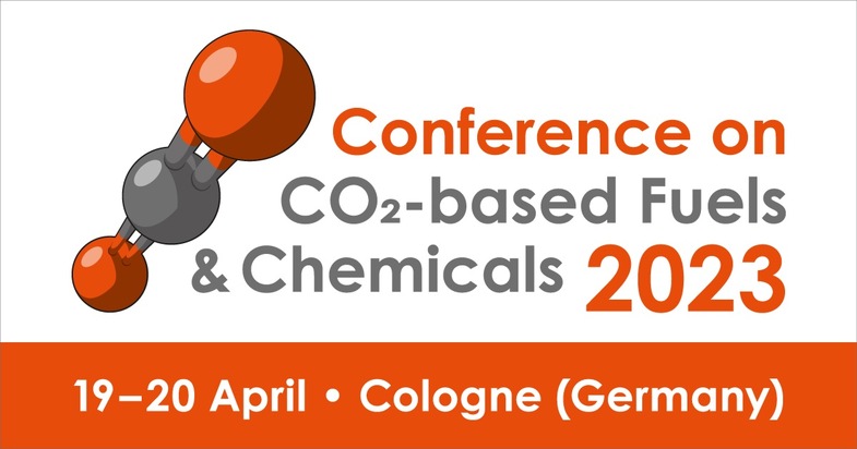 Carbon Capture and Utilisation (CCU) und Power-to-X erreicht die nächste Stufe – Das vollständige Programm der „Conference on CO₂-based Fuels and Chemicals 2023“