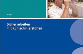 BG ETEM - Berufsgenossenschaft Energie Textil Elektro Medienerzeugnisse: Broschüre neu aufgelegt: Sicher arbeiten mit Kühlschmierstoffen