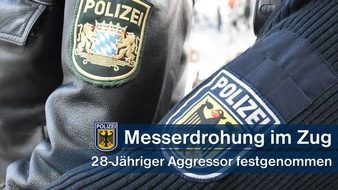 Bundespolizeidirektion München: Bundespolizeidirektion München: Messerdrohung im Zug: 28-Jähriger von Beamten der Landespolizei festgenommen