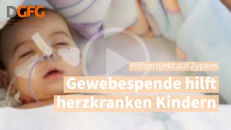 Deutsche Gesellschaft für Gewebetransplantation gGmbH: Tag des herzkranken Kindes: Gewebespende hilft herzkranken Kindern auf Zypern