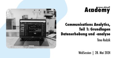 news aktuell Academy: Communications Analytics, Teil 1: Grundlagen Datenerhebung und -analyse / Ein Online-Seminar der news aktuell Academy