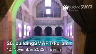 buildingSMART: 26. buildingSMART-Forum in Berlin zur digitalen Transformation der Bauwirtschaft