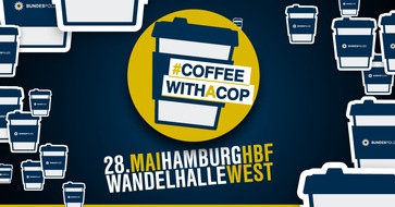 Bundespolizeiinspektion Hamburg: BPOL-HH: Erinnerung - Presseeinladung der Bundespolizei zu "Coffee with a Cop" im Hamburger Hbf