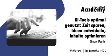 dpa-Akademie: KI-Tools optimal genutzt: Zeit sparen, Ideen entwickeln, Inhalte optimieren / Ein Webinar der news aktuell Academy