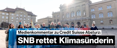 Klima-Allianz Schweiz: Credit Suisse Absturz: SNB rettet Klimasünderin