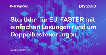 BearingPoint GmbH: Tech meets Tax: Startklar für EU-FASTER mit einfachen Lösungen rund um Doppelbesteuerungen