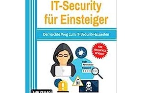 Presse für Bücher und Autoren - Hauke Wagner: Hacking und IT-Security für Einsteiger: Der leichte Weg zum IT-Security-Experten