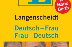 Langenscheidt KG: Die beste Übersetzungshilfe seit Adam und Eva - Langenscheidt Sprachführer "Deutsch-Frau/Frau-Deutsch" von Mario Barth erscheint am 6. Oktober 2004 zur Buchmesse