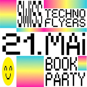 Swiss Rave Flyers 90&ndash;94: A Study in Excess, Urgency and Belief