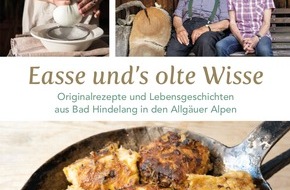 Bad Hindelang Tourismus: Medieneinladung: Bad Hindelang gibt am 04. August neues Kochbuch heraus - Einheimische servieren Originalrezepte und Lebensgeschichten
