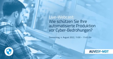 AUVESY GmbH: AUVESY-MDT Webcast: Wie schützen Sie Ihre automatisierte Produktion vor Cyber-Bedrohungen?