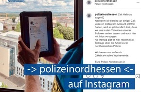 Polizeipr&auml;sidium Nordhessen: POL-KS: Polizei Nordhessen neu auf Instagram: Informationen und Einblicke in die Polizeiarbeit