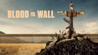 National Geographic Channel: Zwischen Flucht und Hoffnung: National Geographic präsentiert neuen Dokumentarfilm "Blood on the Wall - Mexikos Drogenkrieg"