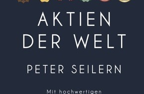 WM-PR: Die besten Aktien der Welt Mit hochwertigen Wachstumsunternehmen langfristig Rendite erzielen