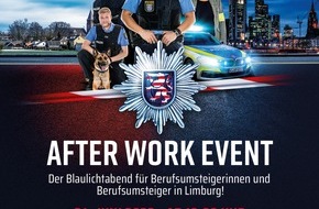 PD Limburg-Weilburg - Polizeipräsidium Westhessen: POL-LM: Pressemitteilung der Einstellungsberatung der Polizei +++After Work Event - der Blaulichtabend in Limburg+++