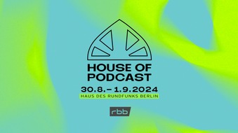 rbb - Rundfunk Berlin-Brandenburg: "House of Podcast": rbb lädt zum Podcast-Festival / Programm ist komplett