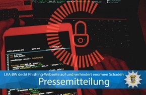 Landeskriminalamt Baden-Württemberg: LKA-BW: Das Landeskriminalamt Baden-Württemberg deckt Phishing-Webseite auf und verhindert enormen Schaden