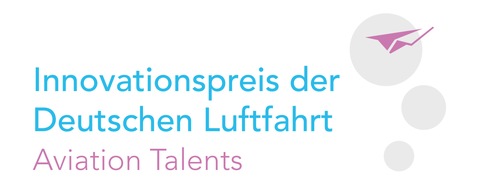 Innovationspreis der Deutschen Luftfahrt: Innovationspreis der Deutschen Luftfahrt "IDL Aviation Talents" fördert junge Talente der Luftfahrtbranche