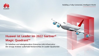 Huawei Deutschland Enterprise: Huawei ist Leader im Gartner Magic Quadrant 2022 für Unternehmensnetze