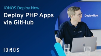 IONOS SE: Deploy Now: PHP-Projekte direkt über GitHub veröffentlichen