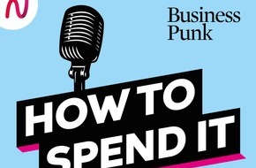 Business Punk, G+J Wirtschaftsmedien: Neuer BUSINESS PUNK Podcast "HOW TO SPENT IT" mit Anna-Lena Koopmann