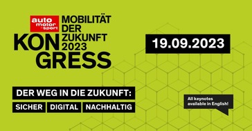 Motor Presse Stuttgart, AUTO MOTOR UND SPORT: auto motor und sport KONGRESS 2023 in Stuttgart unter dem Motto: SICHER.DIGITAL.NACHHALTIG