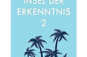 Presse für Bücher und Autoren - Hauke Wagner: Die Insel der Erkenntnis 2 - Zeit für Entscheidungen