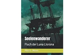 Presse für Bücher und Autoren - Hauke Wagner: Seelenwanderer: Fluch der Luna Llorona