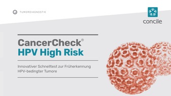 concile GmbH: Weltneuheit für die Krebsfrüherkennung - Innovativer Schnelltest erkennt mit einem Tropfen Blut HPV-bedingte Karzinome direkt in der Praxis