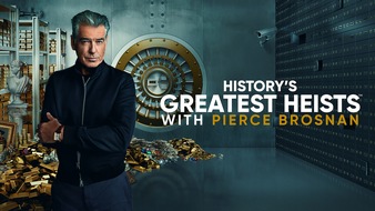 The HISTORY Channel: Pierce Brosnan und die größten Raubüberfälle der Geschichte: Neue Doku-Reihe von The HISTORY Channel kommt auch in den deutschsprachigen Raum